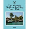 KNYGA Monocle Guide to Building Better Cities