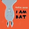 KNYGA Morag Hood I Am Bat