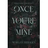 KNYGA Morgan Bridges Once You're Mine, The viral dark stalker romance everyone is talking about!