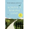 KNYGA Morgan Grenvill Across a Waking Land, A 1,000-Mile Walk Through a British Spring