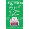 KNYGA Most of Nora Ephron, The ultimate anthology of essays, articles and extracts from her greatest work, with a foreword by Candice Carty-Williams