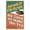 KNYGA My Turn to Make the Tea, 'I envy anyone yet to discover the joy of Monica Dickens ... she's blissfully funny' Nina Stibbe