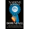 KNYGA Nadine Dorries Downfall, The Self-Destruction of the Conservative Party