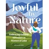 KNYGA Nailah Blades Wylie Joyful by Nature, Embracing Outdoor Adventure as Women of Color
