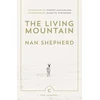 KNYGA Nan Shepherd Shepherd Nan Living Mountain: A Celebration of the Cairngorm Mountains of Scotland