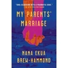 KNYGA Nana Ekua Brew-Hammond My Parents' Marriage