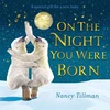 KNYGA Nancy Tillman Tillman Nancy On the Night You Were Born: A Special Gift for a New Baby