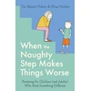 KNYGA Naomi Fisher When the Naughty Step Makes Things Worse, Parenting for Children (and Adults) Who Need Something Different