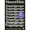 KNYGA Naomi Klein Doppelganger, A Trip Into the Mirror World