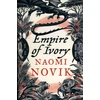 KNYGA Naomi Novik Empire of Ivory