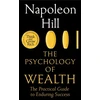 KNYGA Napoleon Hill Psychology of Wealth, The Practical Guide to Enduring Success