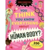 KNYGA Eryl Nash You Think You Know Everything About The Human Body?, 200 Quiz Questions for Curious Kids!