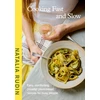KNYGA Natalia Rudin Rudin Natalia Cooking Fast and Slow: Easy, Comforting, (Mostly) Plant-based Recipes for Busy People