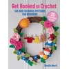 KNYGA Natalie Beard Get Hooked on Crochet: 35 easy projects, Fun and Colourful Patterns for Beginners