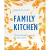 KNYGA Natasha Corrett Corrett Natasha Family Kitchen: Simple Healthy Meals for Everyone