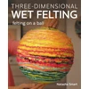 KNYGA Natasha Smart Three-dimensional Wet Felting, Felting on a Ball