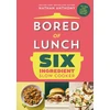 KNYGA Nathan Anthony Bored of Lunch Six Ingredient Slow Cooker, All new easy calorie-counted recipes