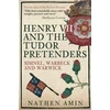 KNYGA Nathen Amin Henry VII and the Tudor Pretenders, Simnel, Warbeck, and Warwick