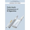 KNYGA National Academies of Sciences, Engineering, and Medicine Public Health Consequences of E-Cigarettes