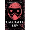 KNYGA Navessa Allen Allen Navessa Caught Up: The sizzling dark romance from the author of TikTok sensation Lights Out