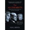 KNYGA Neil Irwin Alchemists: Inside the secret world of central bankers