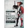 KNYGA Neil Melville Two Handed Sword History, Design and Use