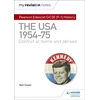 KNYGA Neil Owen My Revision Notes: Pearson Edexcel GCSE (9-1) History: The USA, 1954–1975: conflict at home and abroad