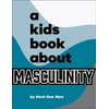 KNYGA Next Next Men A Kids Book About Masculinity