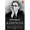 KNYGA Niall Ferguson Kissinger, 1923-1968: The Idealist