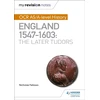 KNYGA Nicholas Fellows My Revision Notes: OCR AS/A-level History: England 1547–1603: the Later Tudors