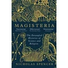 KNYGA Nicholas Spencer Magisteria, The Entangled Histories of Science &amp; Religion