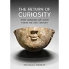KNYGA Nicholas Thomas Return of Curiosity, What Museums are Good For in the Twenty-first Century