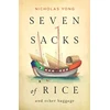 KNYGA Nicholas Yong Seven Sacks of Rice, And Other Baggage