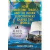 KNYGA Nick Collins How Maritime Trade and the Indian Subcontinent Shaped the World
