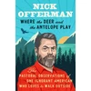 KNYGA Nick Offerman Where the Deer and the Antelope Play, The Pastoral Observations of One Ignorant American Who Loves to Walk Outside