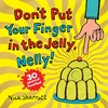 KNYGA Nick Sharratt Don't Put Your Finger in the Jelly, Nelly (30th Anniversary Edition) PB