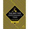 KNYGA Nicola Graimes Graimes Nicola Part-Time Vegetarian's Year: Four Seasons of Flexitarian Recipes