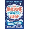 KNYGA Nicola Morgan Awesome Power of Sleep, How Sleep Super-Charges Your Teenage Brain