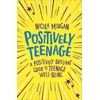KNYGA Nicola Morgan Positively Teenage