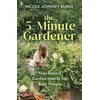 KNYGA Nicole Johnsey Burke 5-Minute Gardener, Year-Round Garden Habits for Busy People