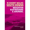 KNYGA Nike Werstroh 15 Short Walks in the South Downs: Brighton, Eastbourne and Arundel