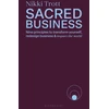 KNYGA Nikki Trott Trott Nikki Sacred Business: Nine principles to transform yourself, redesign business &amp; impact the world