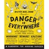 KNYGA Noel Zone Danger Is Everywhere: A Handbook for Avoiding Danger