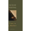 KNYGA Ocean Vuong Time is a Mother, From the author of On Earth We’re Briefly Gorgeous