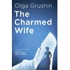 KNYGA Olga Grushin Charmed Wife, 'Does for fairy tales what Bridgerton has done for Regency England' (Mail on Sunday)