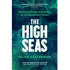 KNYGA Olive Heffernan High Seas, Ambition, Power and Greed on the Unclaimed Ocean