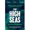 KNYGA Olive Heffernan High Seas, Ambition, Power and Greed on the Unclaimed Ocean