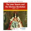 KNYGA Oliver Bullock Access to History: The Later Stuarts and the Glorious Revolution 1660-1702