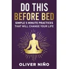 KNYGA Oliver Nino Do This Before Bed, Simple 5-Minute Practices That Will Change Your Life