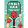 KNYGA Alf Alderson On the Ball, Amazing Sports Facts from Football to Pickleball, Baseball to Golf